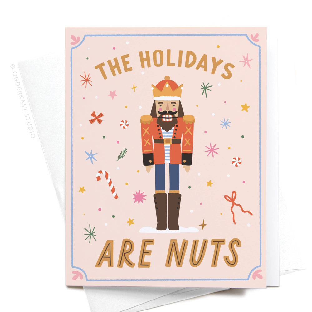 The Holidays Are Nuts Nutcracker Greeting Card