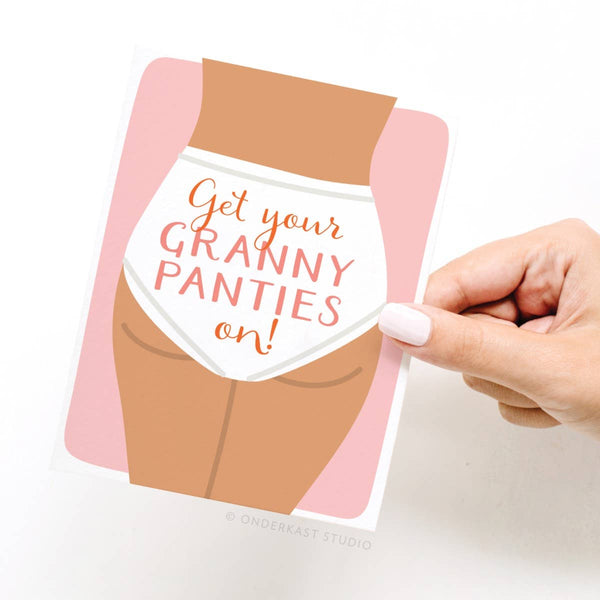 Get Your Granny Panties On! Greeting Card: Light