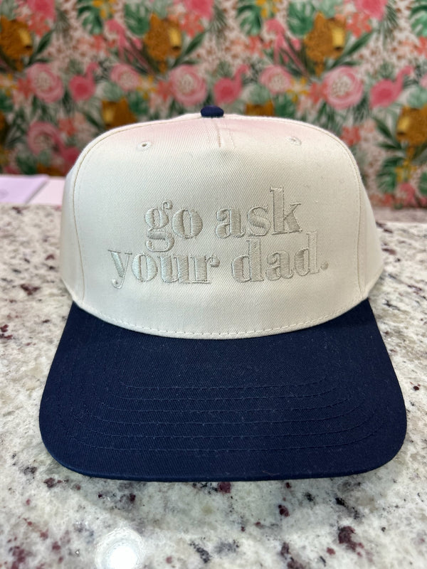 “Go Ask Your Dad” Trucker Hat